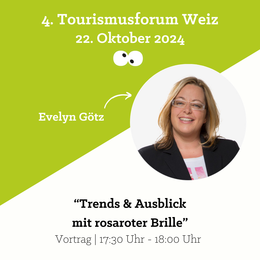 Evelyn Götz - Speakerin am 4. Tourismusforum Weiz von crosseye Marketing